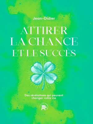 cover image of Attirer la chance et le succès